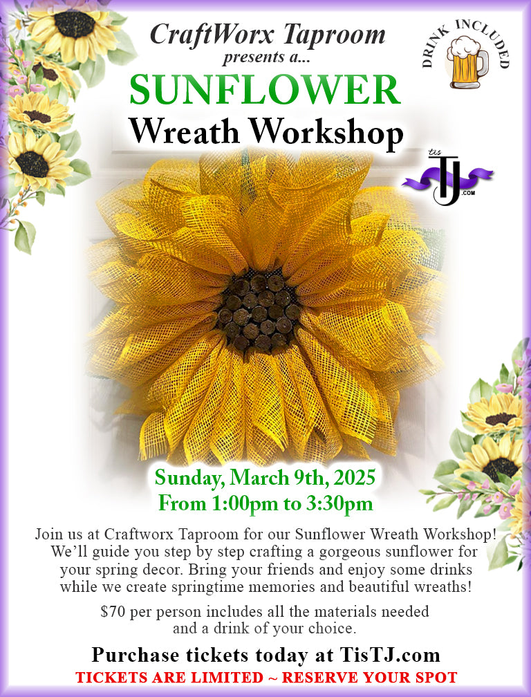 EVENT: March 9, 2025 - Sunflower Wreath Workshop - CraftWorx Taproom - Drink Included!