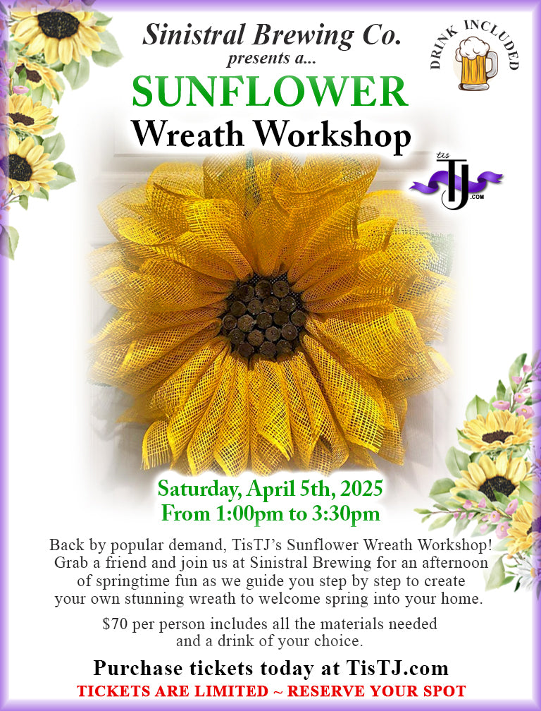 EVENT: April 5, 2025 - Sunflower Wreath Workshop - Sinistral Brewing Co. - Drink Included!