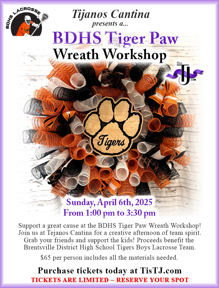 EVENT: April 6, 2025 - BDHS Tiger Paw Wreath Workshop - Tijanos Cantina