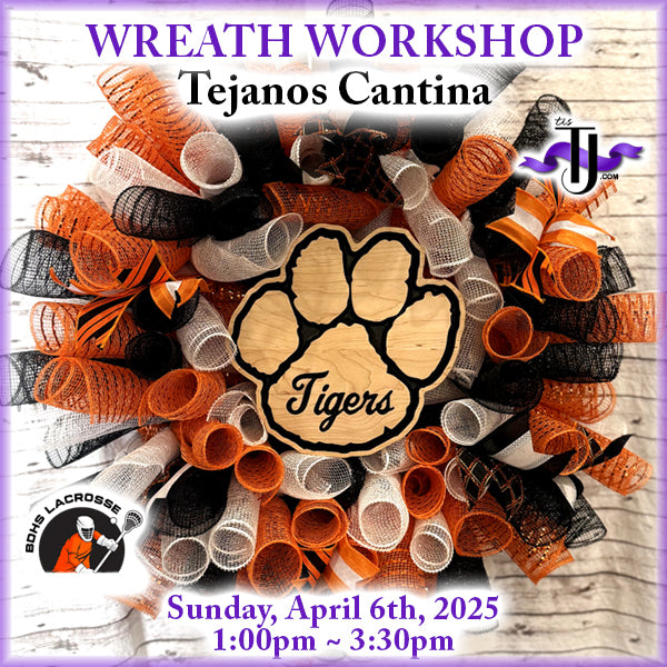 EVENT: April 6, 2025 - BDHS Tiger Paw Wreath Workshop - Tijanos Cantina