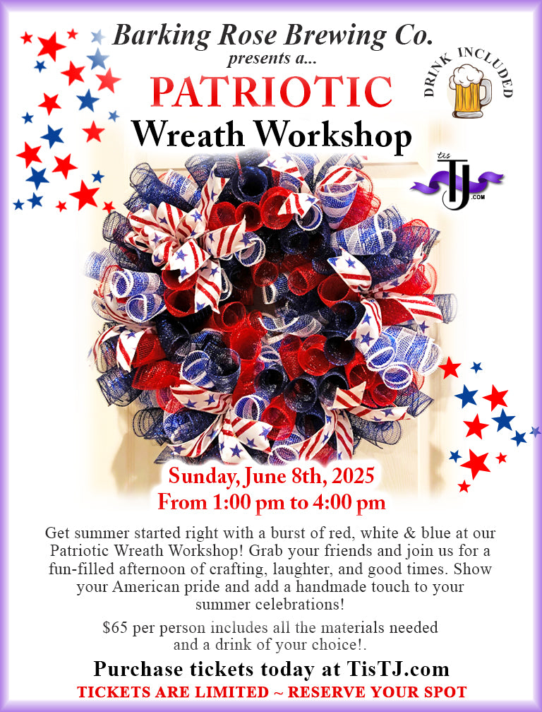 EVENT: June 8, 2025 - Patriotic Wreath Workshop - Barking Rose Brewing Co. - Drink Included!