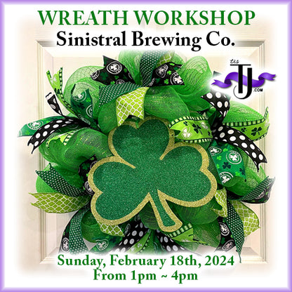 EVENT: February 18, 2024 - Shamrock Shenanigans Wreath Workshop - Sinistral Brewing Co.