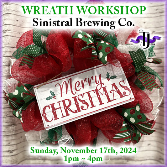 EVENT: November 17, 2024 - Merry Christmas Wreath Workshop - Sinistral Brewing Co.