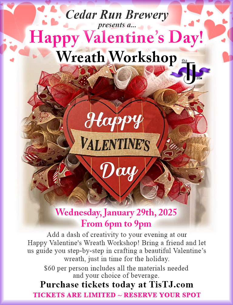 EVENT: January 29, 2025 - Happy Valentine's Day! Wreath Workshop - Cedar Run Brewery